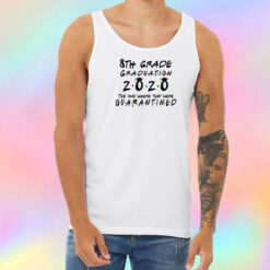 8th Grade 2020 The One Where They were Quarantined class of 2020 II Unisex Tank Top