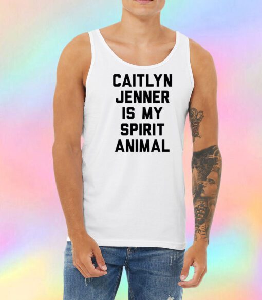 Caitlyn Jenner is my Spirit Animal Unisex Tank Top