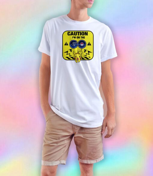 Caution on the Go T Shirt