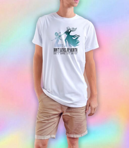 Dont Level Up Aerith v2 T Shirt