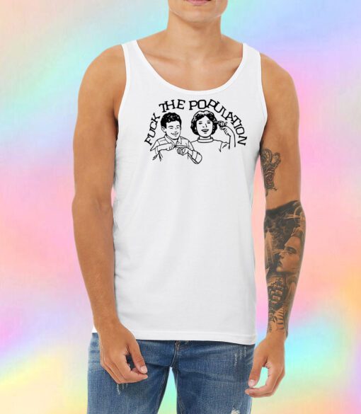 Fuck The Population Unisex Tank Top