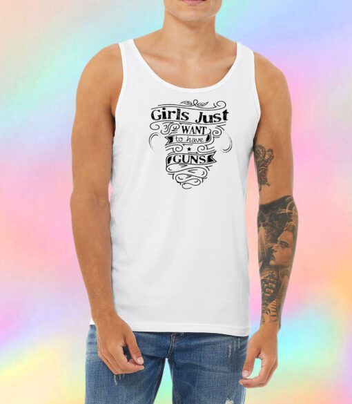 Grils Just Want To Have Guns Unisex Tank Top