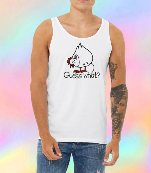 Guess what Chicken buttt Unisex Tank Top