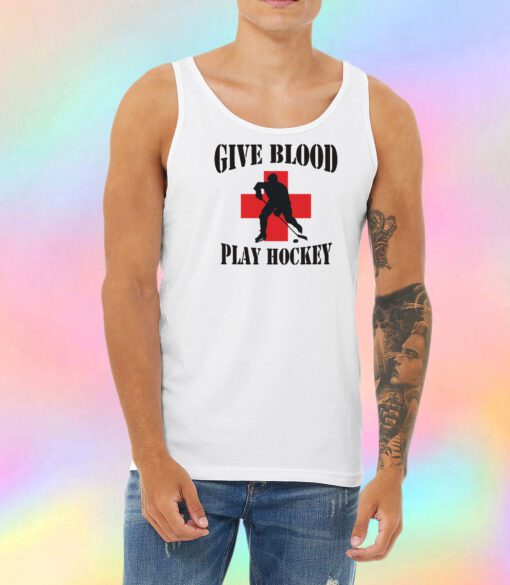 Hockey Give Blood Play Hockey Unisex Tank Top