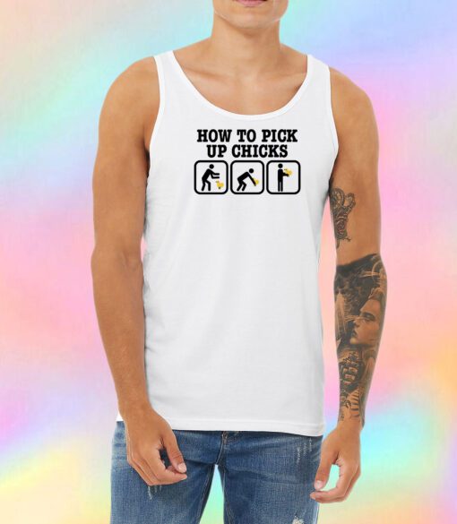 How To Pick Up Chicks Funny Unisex Tank Top