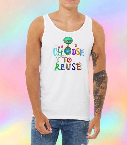 I Choose To Reuse Save the Planet Unisex Tank Top