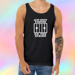Just Spend 9 Months On The Indisde Unisex Tank Top
