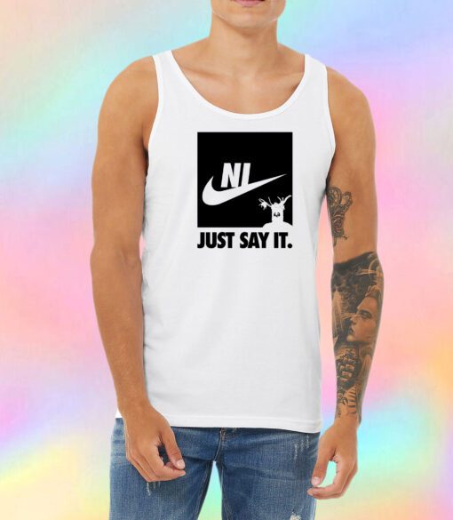 Ni just say it Unisex Tank Top