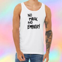 No mask No Empathy Black Text Unisex Tank Top