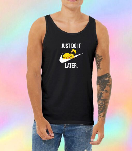 Pokemon PIkachu Just Do It Later Unisex Tank Top