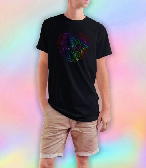 Rainbow You are Loved Heart T Shirt