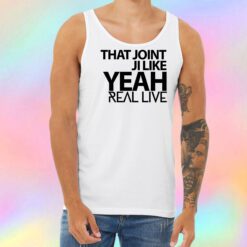 That Joint Ji Like Yeah Unisex Tank Top