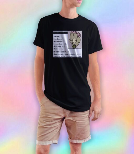 Zombie dating profile T Shirt