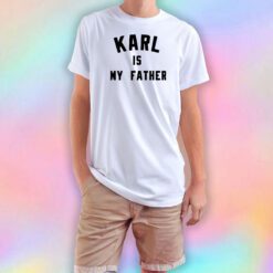 karl is my father T Shirt