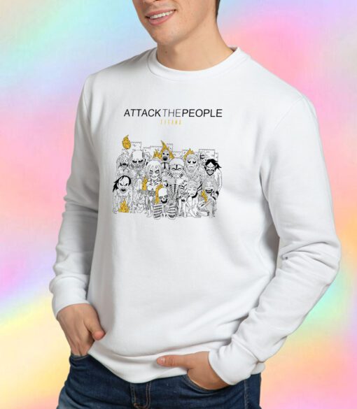 Attack the People Sweatshirt