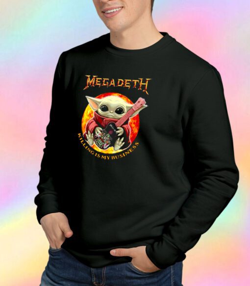 Baby Yoda Hug Guitar Megadeth Killing Is My Business Sweatshirt
