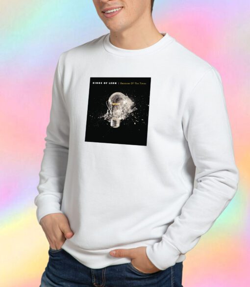Because Of The Times Kings Of Leon Sweatshirt