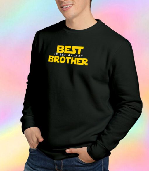 Best Brother in the Galaxy Sweatshirt