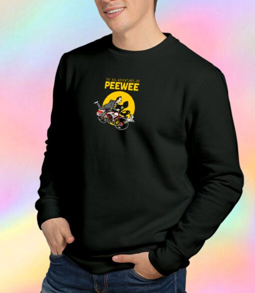 Big Adventures of Pee Wee Sweatshirt