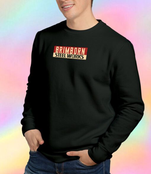 Brimborn Steel Works Sweatshirt