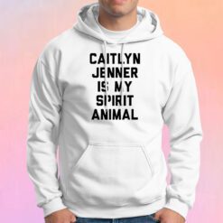 Caitlyn Jenner is my Spirit Animal Hoodie