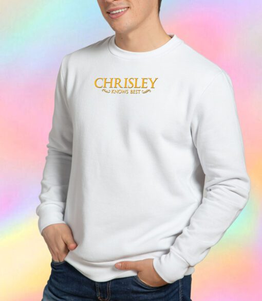 Chrisley Knows Best Sweatshirt