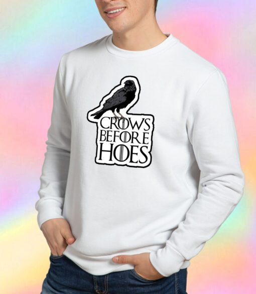 Crows Before Hoes Sweatshirt