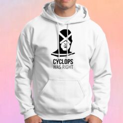 Cyclops Was Right Hoodie