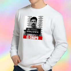 El Chapo Sweatshirt