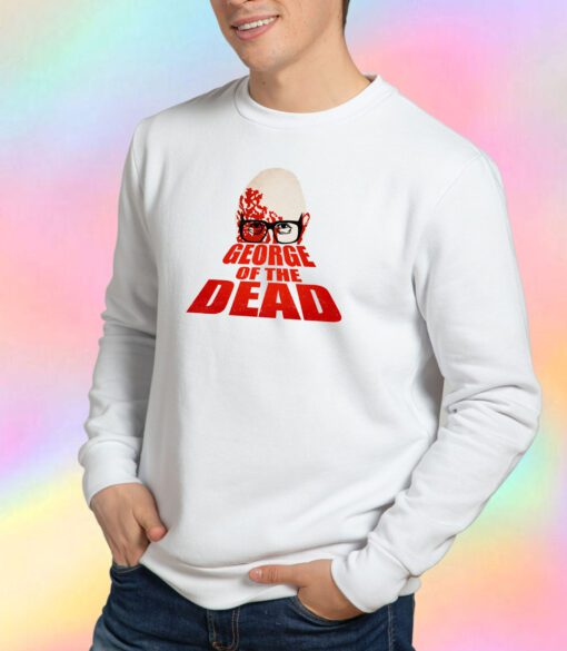 George of the Dead Sweatshirt