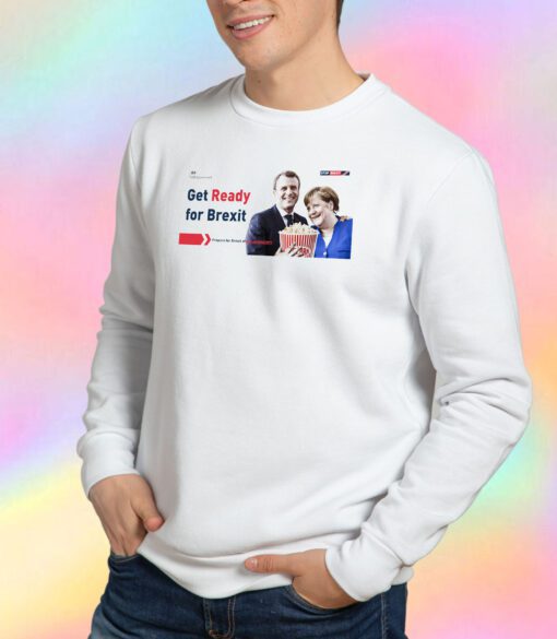 Get Ready For Brexit Spoof Macron Merkel Popcorn Time Sweatshirt