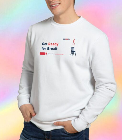 Get Ready For Brexit Spoof Noose and Chair Sweatshirt