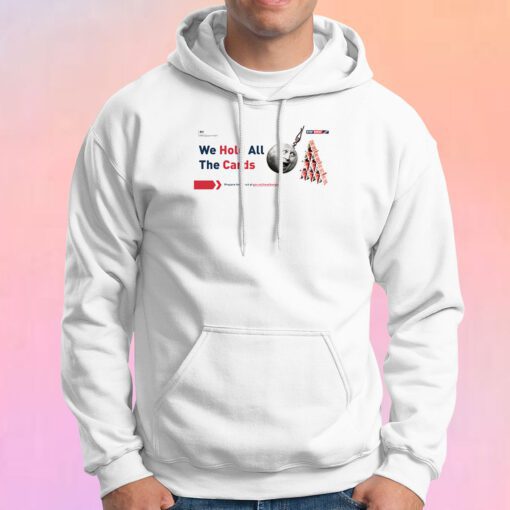 Get Ready For Brexit Spoof We Hold All The Cards Hoodie