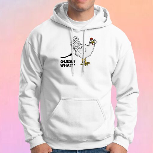 Guess What Chicken Butts Hoodie