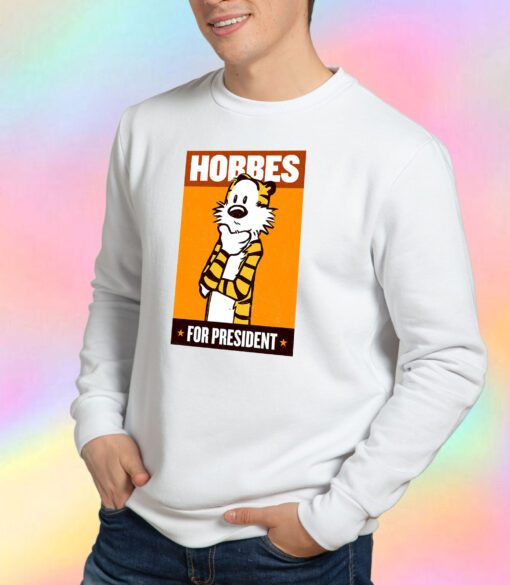 HOBBES FOR PRESIDENT Sweatshirt
