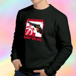 HUNT EM ALL Sweatshirt