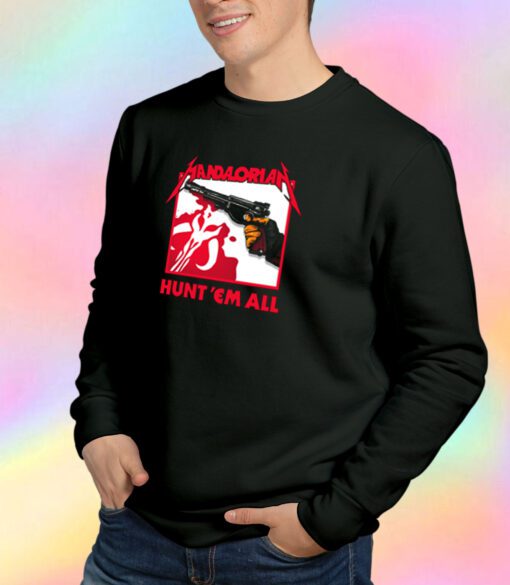HUNT EM ALL Sweatshirt