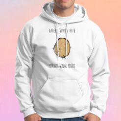 Haters Gonna Hate Potatoes Gonna Potate Hoodie