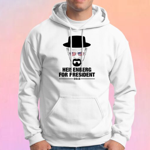 Heisenberg For President Hoodie