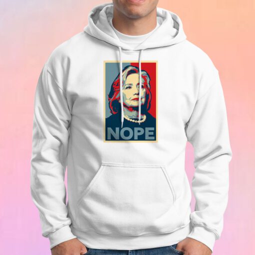 Hillary Clinton NOPE Hoodie