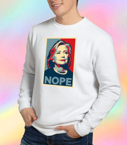Hillary Clinton NOPE Sweatshirt