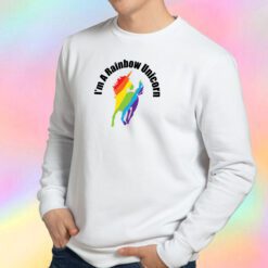 I Am A Rainbow Unicorn Sweatshirt