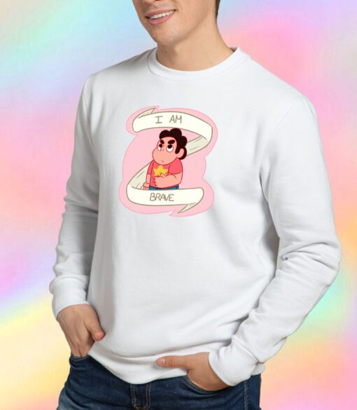 I Am Brave Sweatshirt