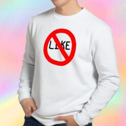 I Do Not Like Sweatshirt