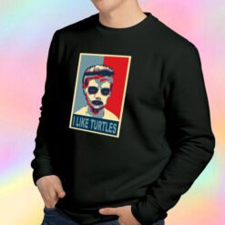 I Like Turtles Sweatshirt