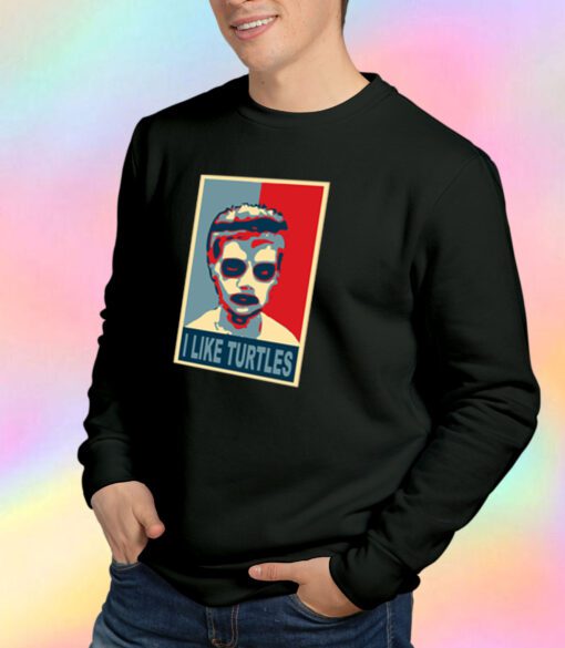 I Like Turtles Sweatshirt