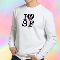 I Love San Francisco Sweatshirt