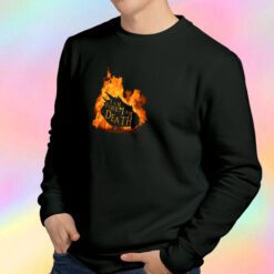 I am Fire I am Death Sweatshirt