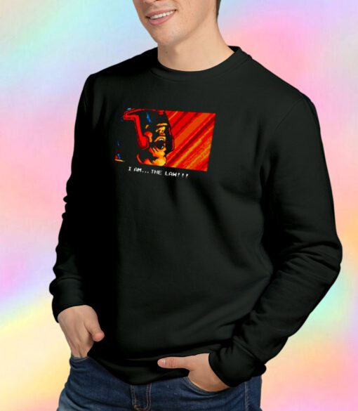 I am the law Sweatshirt