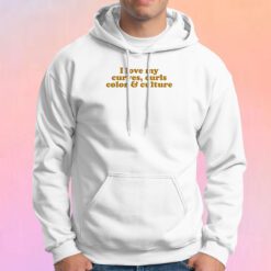 I love My Curves Curls Color And Culture Slogan Hoodie